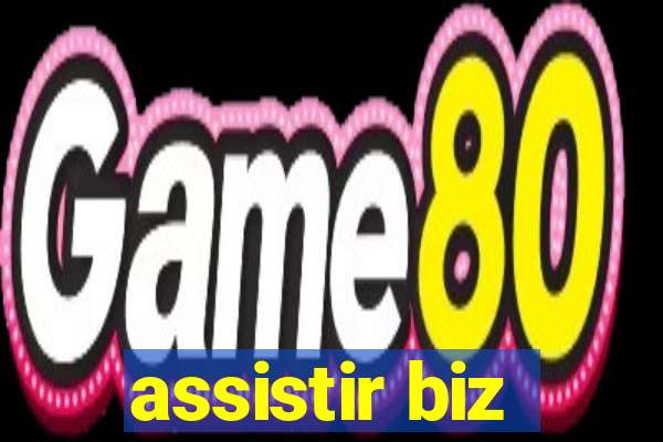 assistir biz