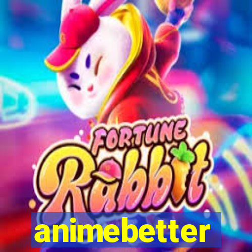 animebetter