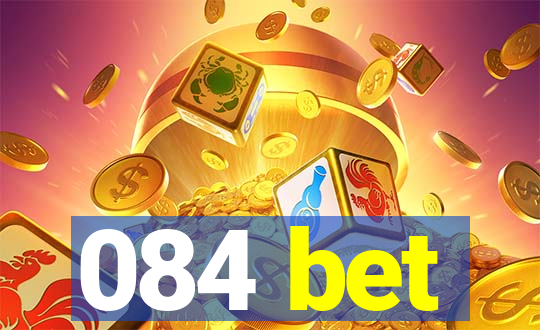 084 bet