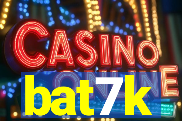 bat7k