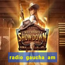 radio gaucha am 600 porto alegre rs