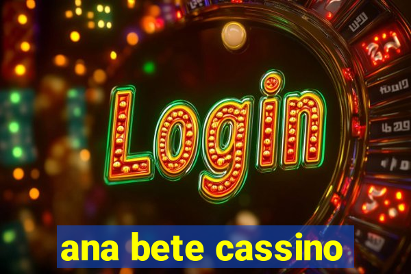 ana bete cassino