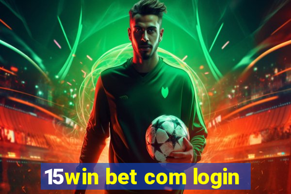 15win bet com login
