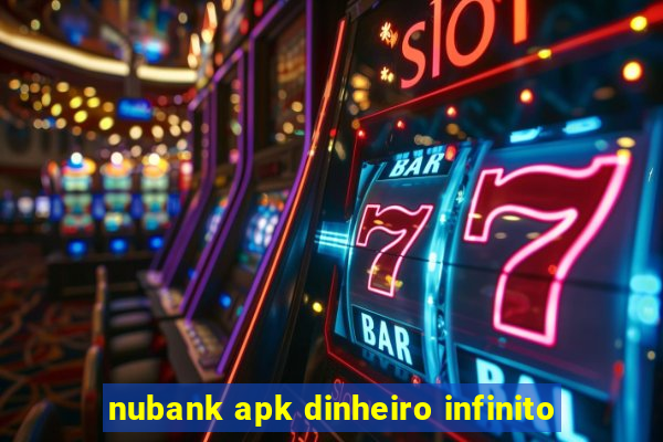nubank apk dinheiro infinito