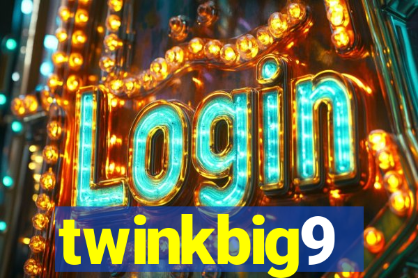 twinkbig9