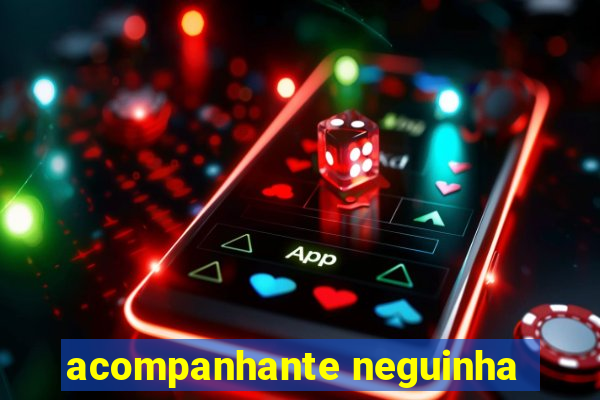 acompanhante neguinha