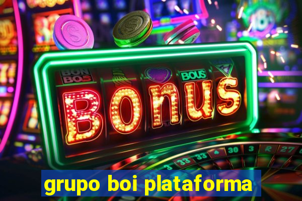 grupo boi plataforma