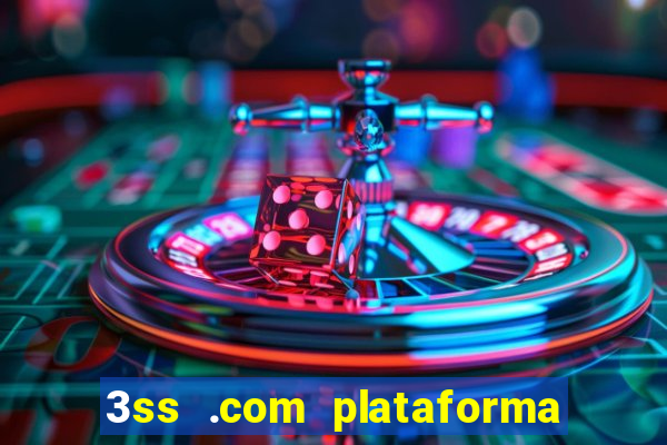 3ss .com plataforma de jogos