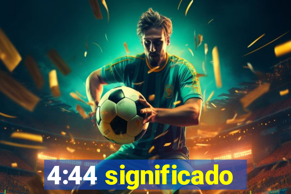 4:44 significado