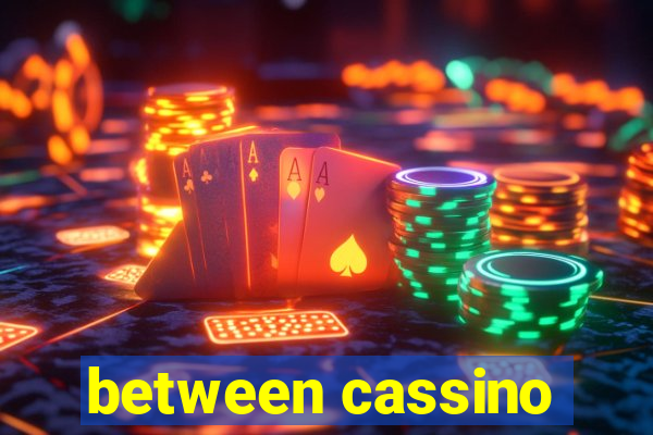between cassino
