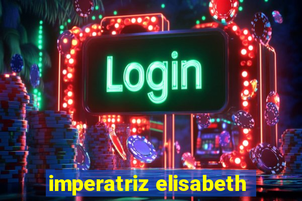 imperatriz elisabeth
