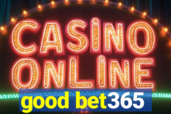 good bet365