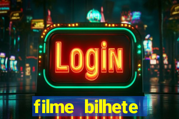 filme bilhete premiado completo dublado