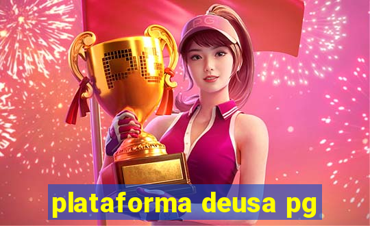 plataforma deusa pg