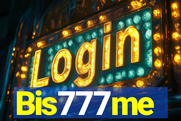 Bis777me