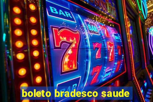 boleto bradesco saude