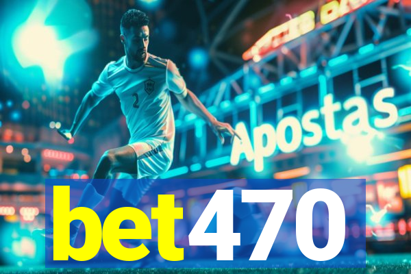 bet470