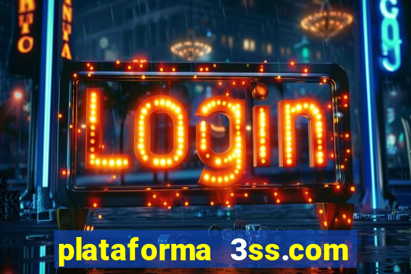 plataforma 3ss.com é confiável