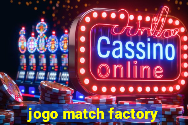 jogo match factory