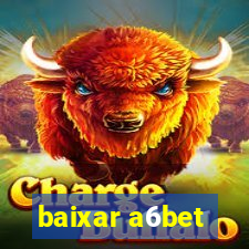 baixar a6bet