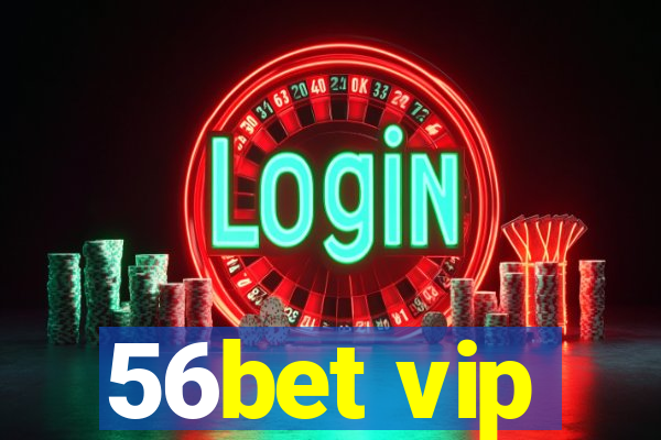 56bet vip