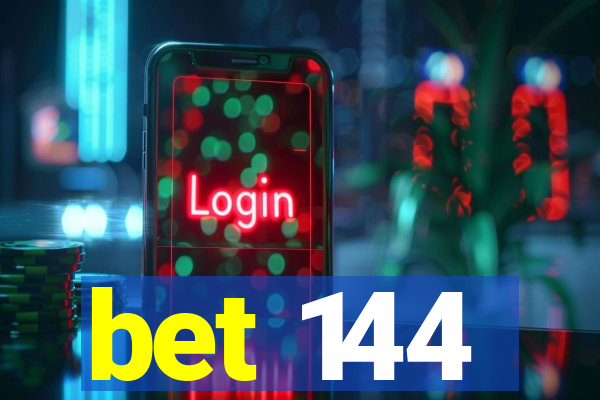 bet 144