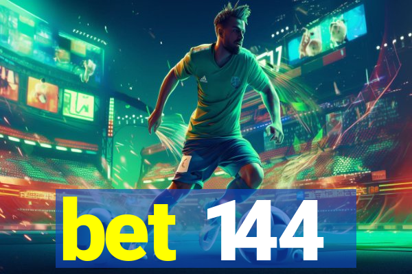 bet 144