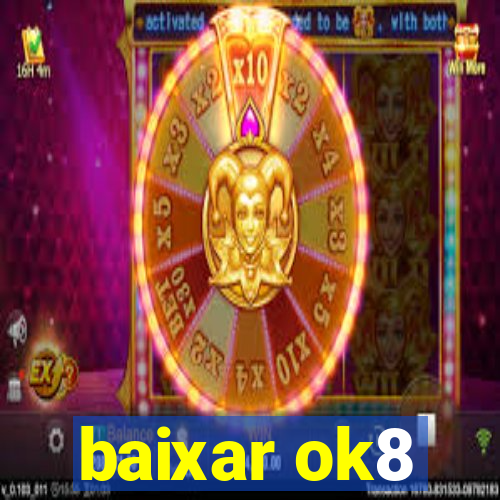 baixar ok8