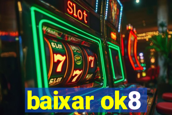 baixar ok8