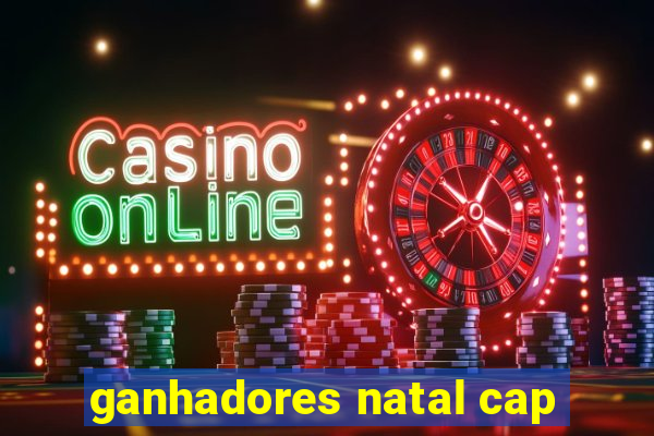 ganhadores natal cap