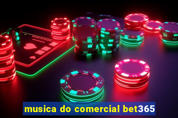 musica do comercial bet365