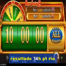 resultado 14h pt rio