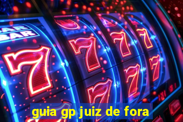 guia gp juiz de fora