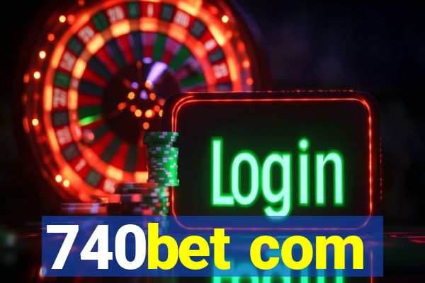 740bet com