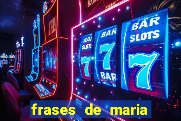 frases de maria padilha do cruzeiro das almas