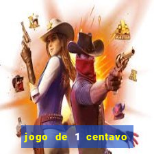 jogo de 1 centavo no esporte da sorte