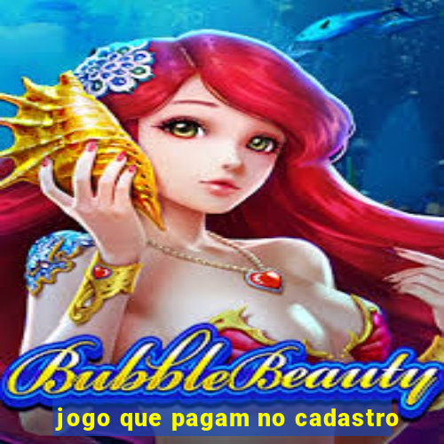 jogo que pagam no cadastro