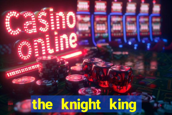 the knight king who returned with a god manga