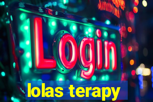 lolas terapy