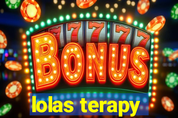 lolas terapy