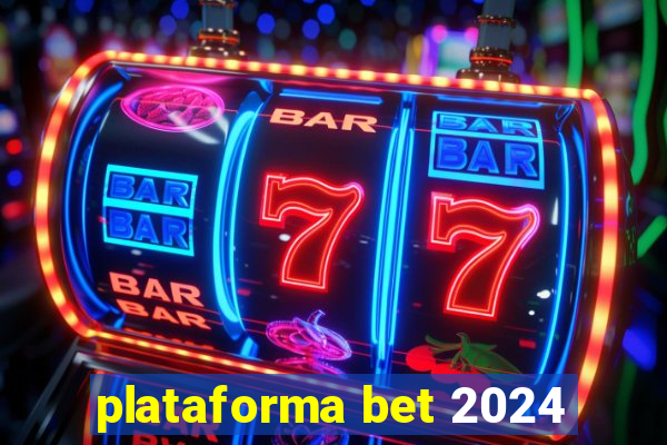 plataforma bet 2024