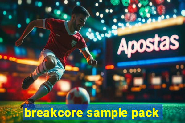 breakcore sample pack