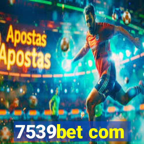 7539bet com