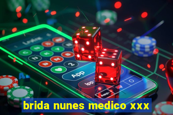 brida nunes medico xxx