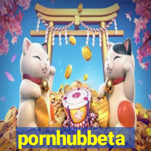 pornhubbeta