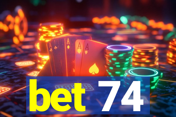 bet 74
