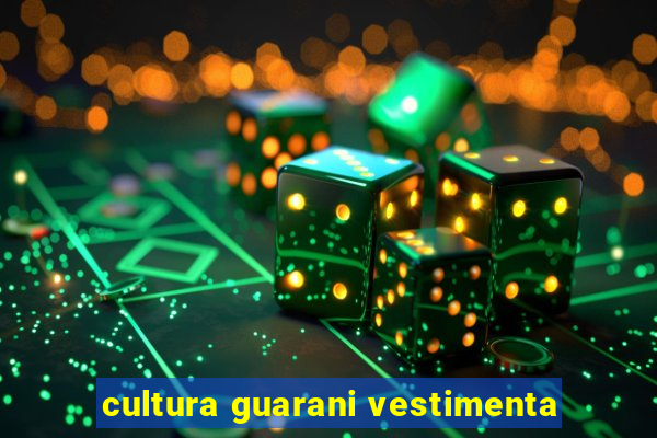 cultura guarani vestimenta