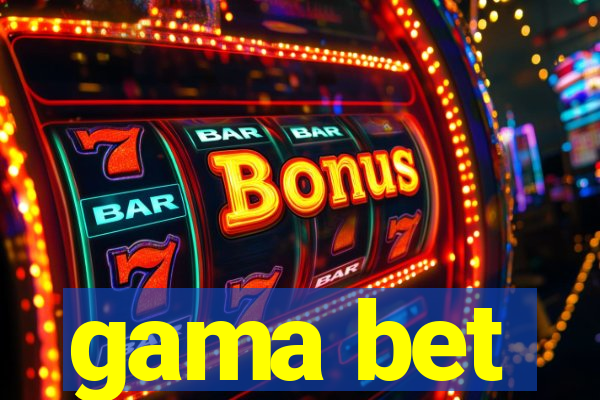 gama bet