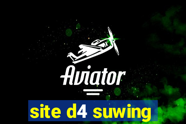 site d4 suwing