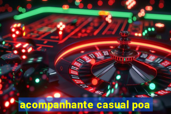 acompanhante casual poa